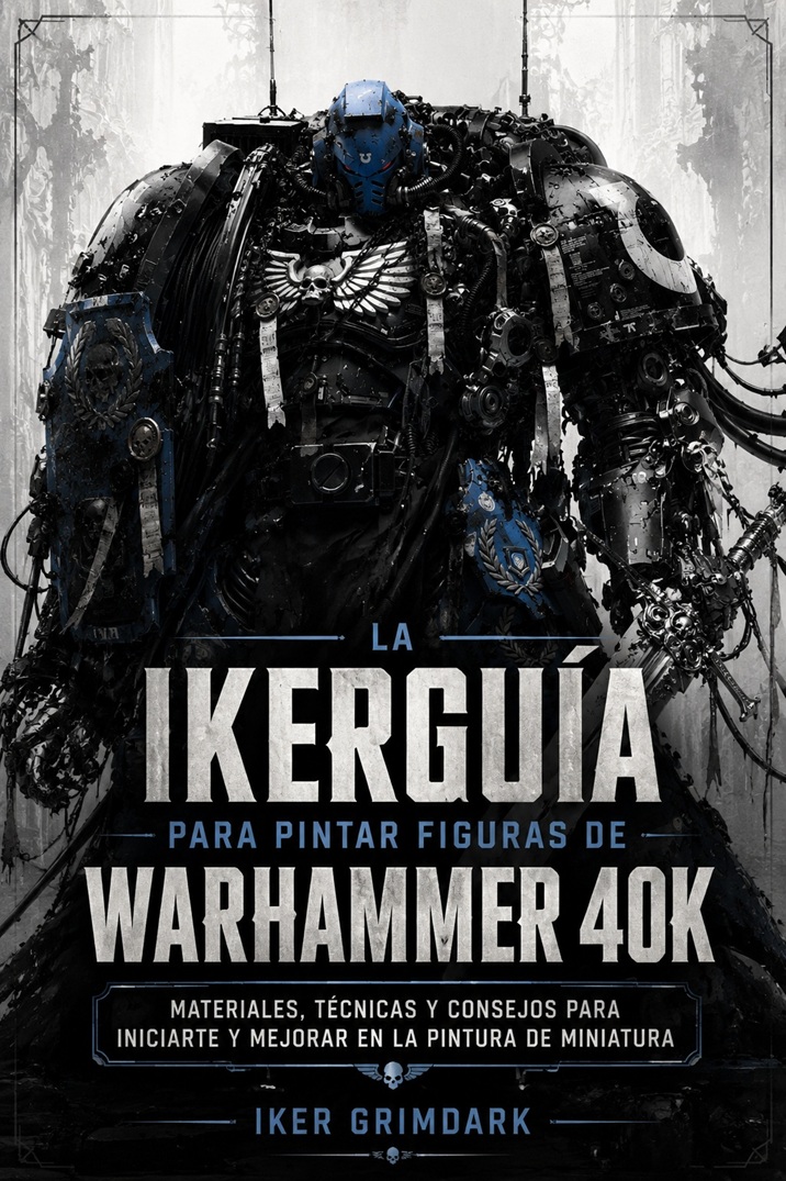La IkerGuía para pintar figuras de Warhammer 40K